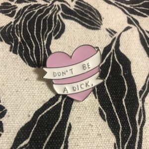 “Don’t be a Dick” Heart Enamel Pin